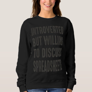 Funny Accountant Introverted Willing To Discuss Sp Sweatshirt