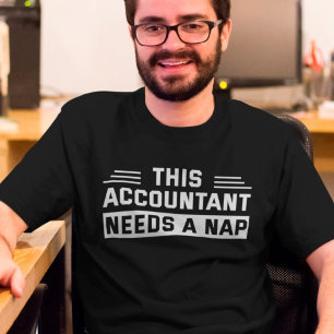 Funny Accountant Napping Quote CPA Humour T-Shirt