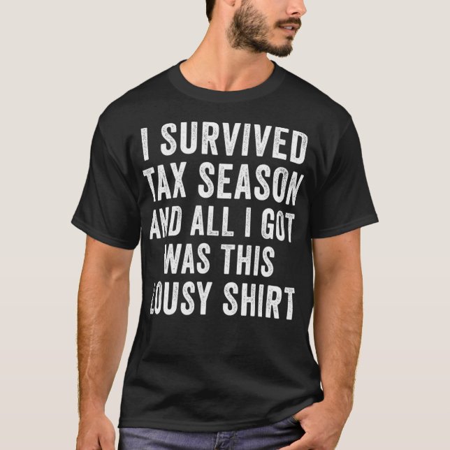 Funny Accountant Survived Tax Season CPA Bookkeepe T-Shirt (Front)