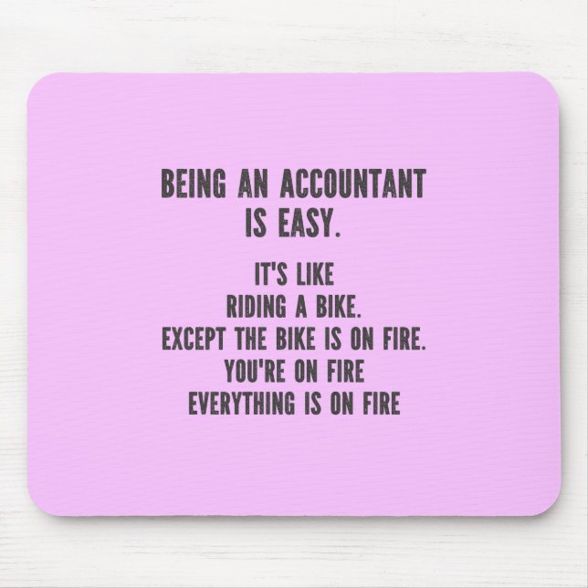 Funny Accountants - Being Accountant is Easy Mouse Mat (Front)