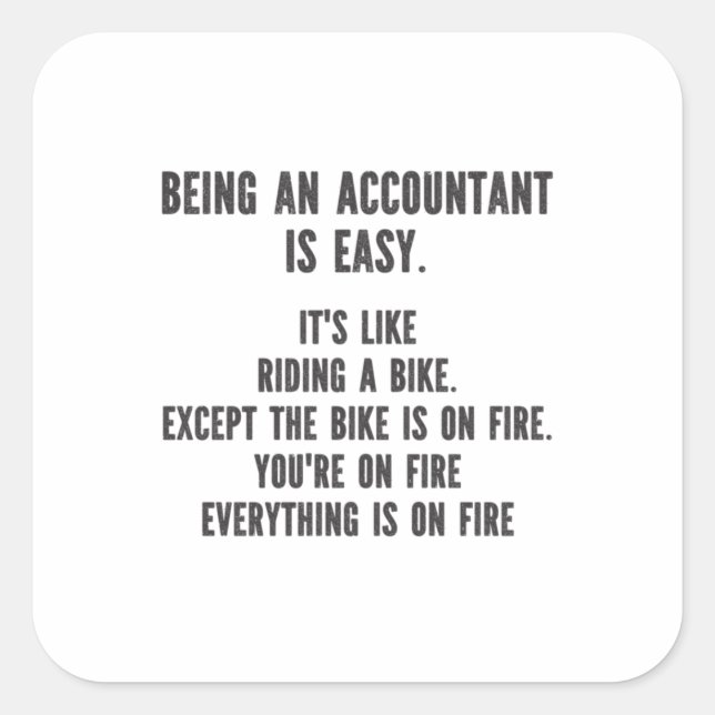 Funny Accountants - Being Accountant is Easy Square Sticker (Front)