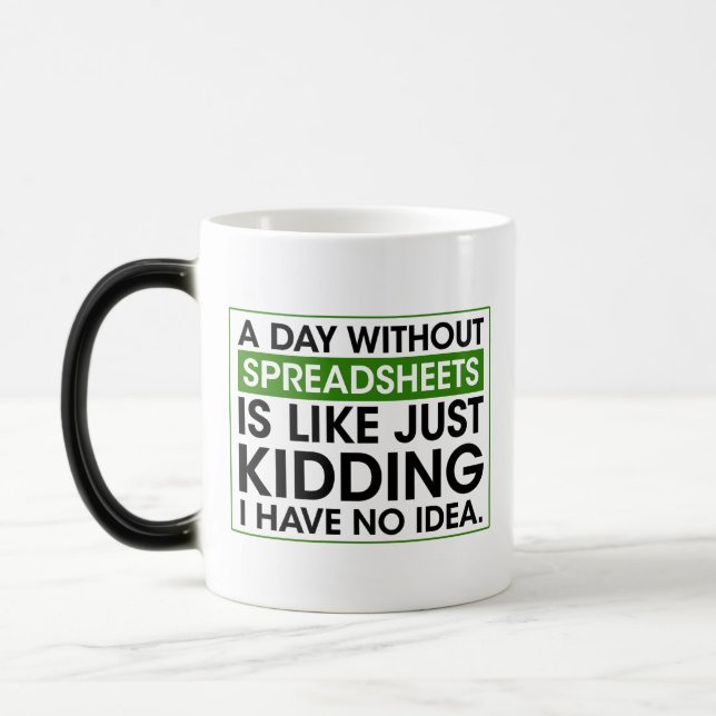 Funny Accounting, A Day Without Spreadsheets gift  Magic Mug (Left)