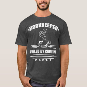 Funny Accounting Coffee Accountant Cpa Bookkeeper  T-Shirt