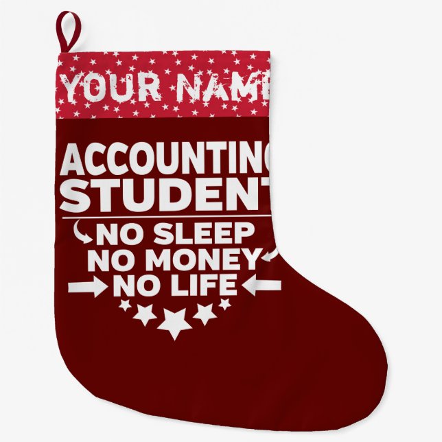 Funny Accounting College Student No Life Or Money Large Christmas Stocking (Front)