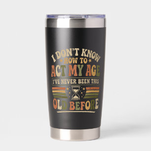 Funny "Act My Age" Retro Sarcastic Insulated Tumbler