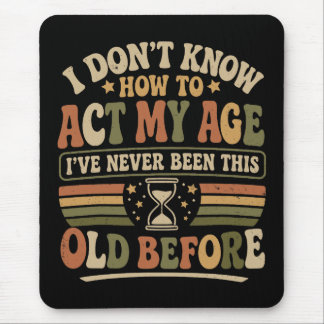 Funny "Act My Age" Retro Sarcastic Mouse Mat
