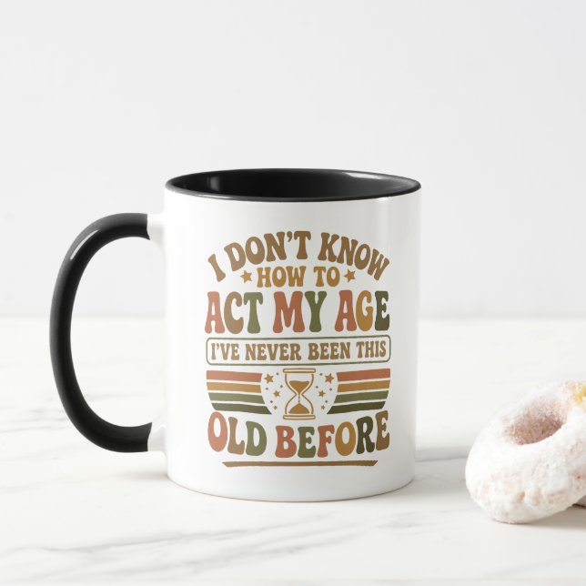 Funny "Act My Age" Retro Sarcastic Quote Mug (With Donut)