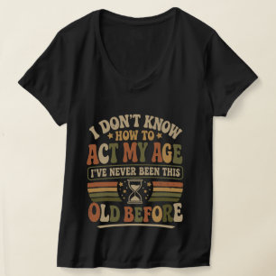 Funny "Act My Age" Sarcastic Retro Women's V-Neck T-Shirt