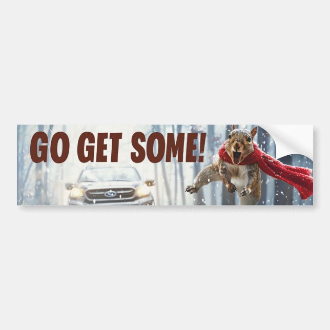 Funny Action Squirrel Bumper Sticker "Get Some"			 (Front)