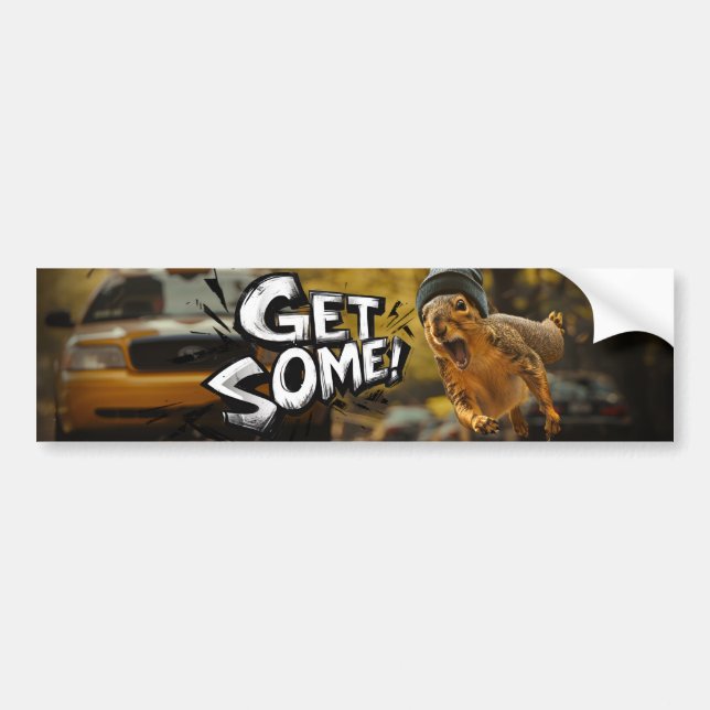 Funny Action Squirrel Bumper Sticker "Get Some"			 (Front)