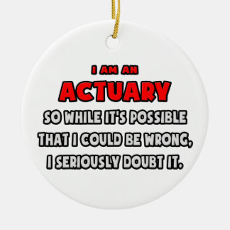Funny Actuary .. Doubt It Ceramic Tree Decoration