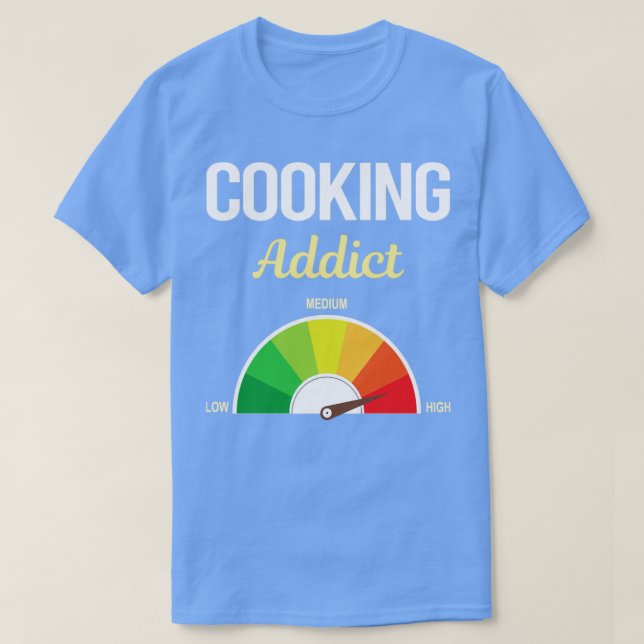 Funny Addict Cooking  T-Shirt (Design Front)