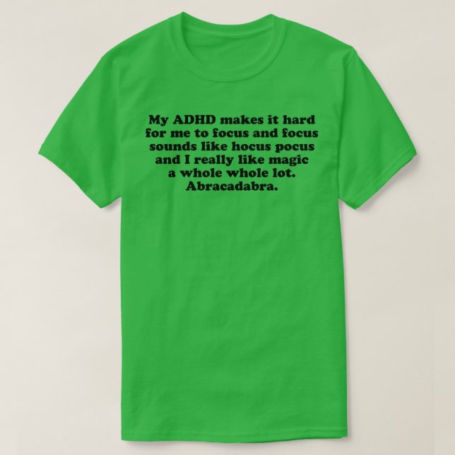 Funny ADHD Attention Deficit Disorder Abracadabra  T-Shirt (Design Front)