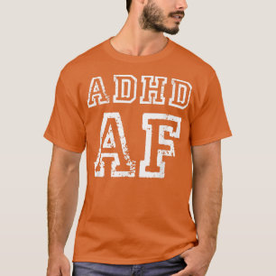 Funny ADHD Awareness Quote for Adult Men and Women T-Shirt