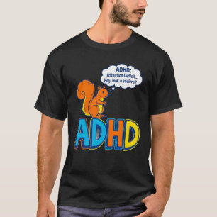Funny ADHD Hey Look A Squirrel Cartoon T-Shirt