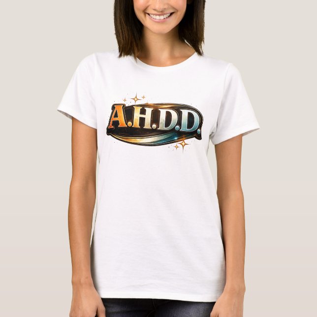 Funny ADHD Humour T-Shirt (Front)