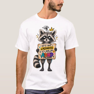 Funny ADHD Racoon It’s Not Laziness, It’s My ADHD T-Shirt