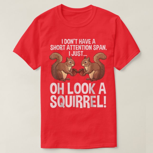 Funny ADHD Squirrel Design For Men Women Chipmunk  T-Shirt (Design Front)