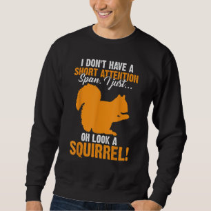Funny ADHD Squirrel For Men Women Chipmunk Pet Lov Sweatshirt