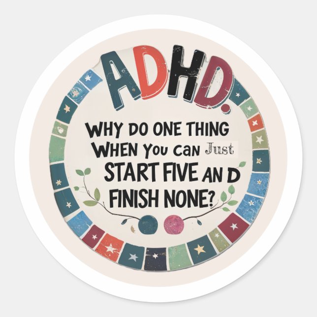 Funny ADHD Sticker – Start Five, Finish None (Front)