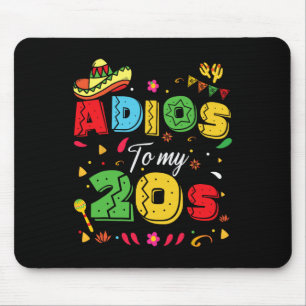Funny Adios To My 20s 30th Birthday Cinco De Mayo Mouse Mat