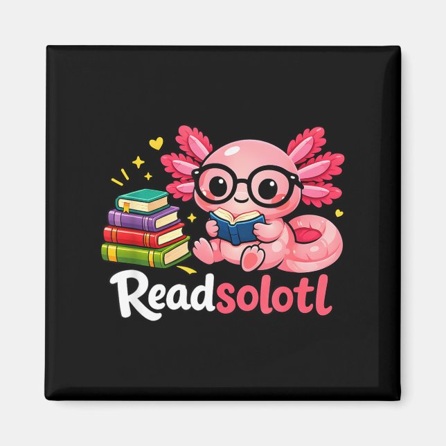 Funny adorable readsolotl book lovers librarian magnet (Front)