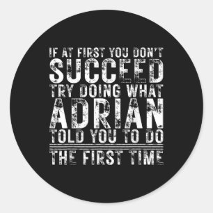 Funny Adrian If At First You Dont Succeed Birthday Classic Round Sticker