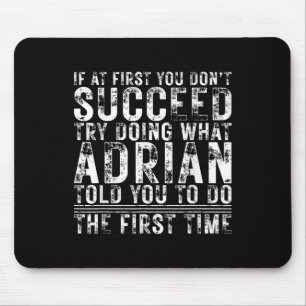 Funny Adrian If At First You Dont Succeed Birthday Mouse Mat