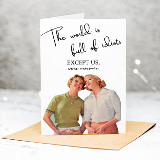 Funny Adult Best Friends Sarcastic Greeting Card