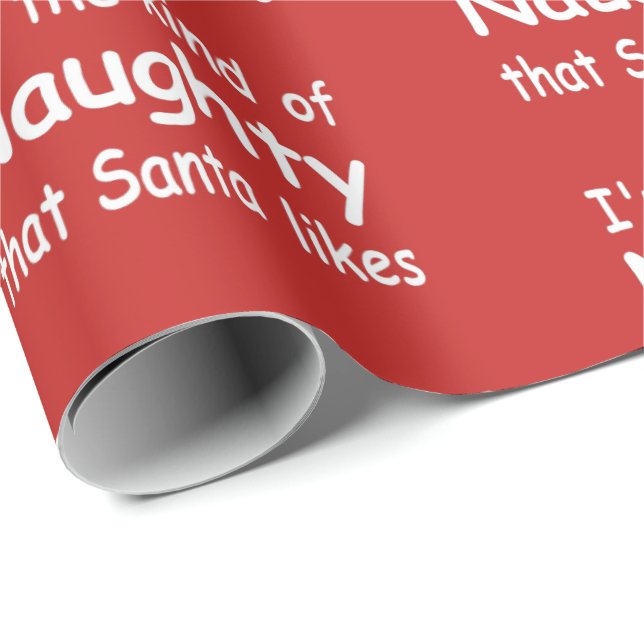 funny adult Christmas I'm the naughty Santa likes Wrapping Paper (Roll Corner)