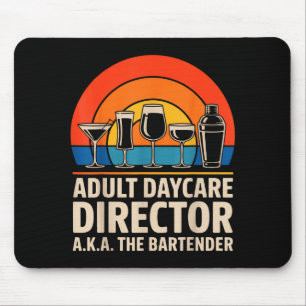 Funny Adult Daycare Director Aka The Bartender Hum Mouse Mat