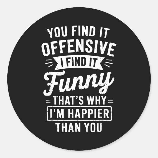 Funny Adult Humor Sarcastic Offensive Happy Funny  Classic Round Sticker (Front)