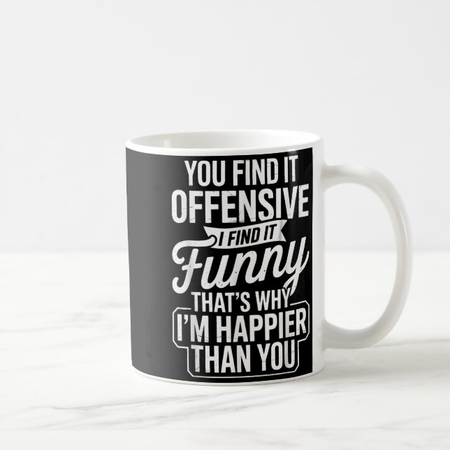 Funny Adult Humor Sarcastic Offensive Happy Funny  Coffee Mug (Right)