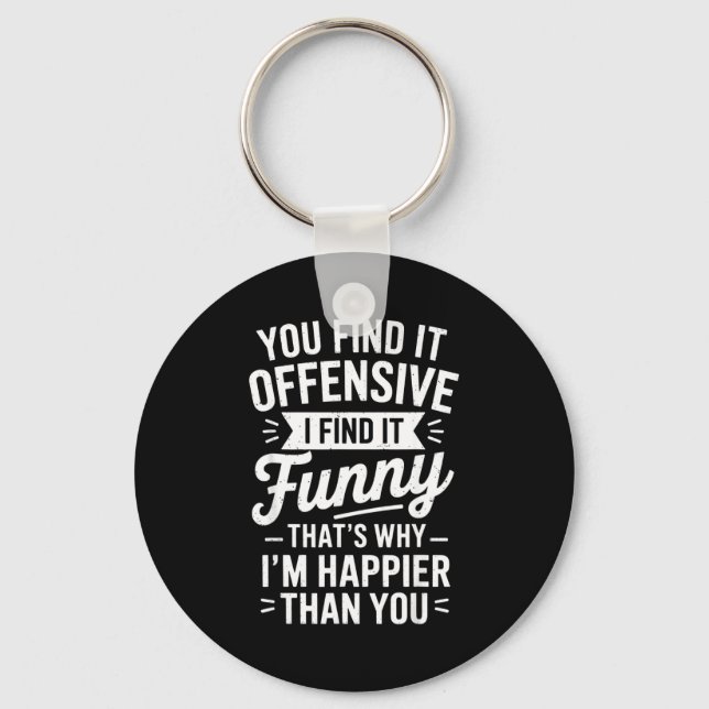 Funny Adult Humor Sarcastic Offensive Happy Funny  Key Ring (Front)