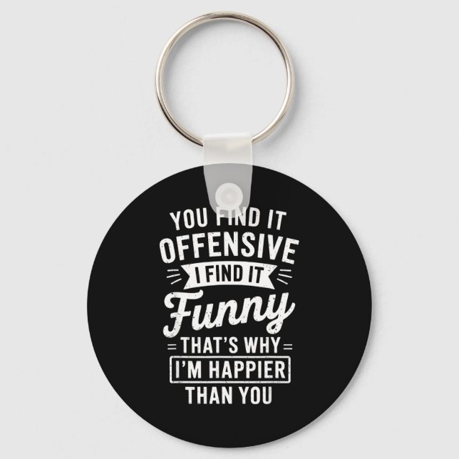 Funny Adult Humor Sarcastic Offensive Happy Funny  Key Ring (Front)