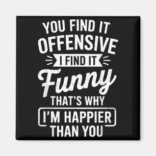 Funny Adult Humor Sarcastic Offensive Happy Funny  Magnet