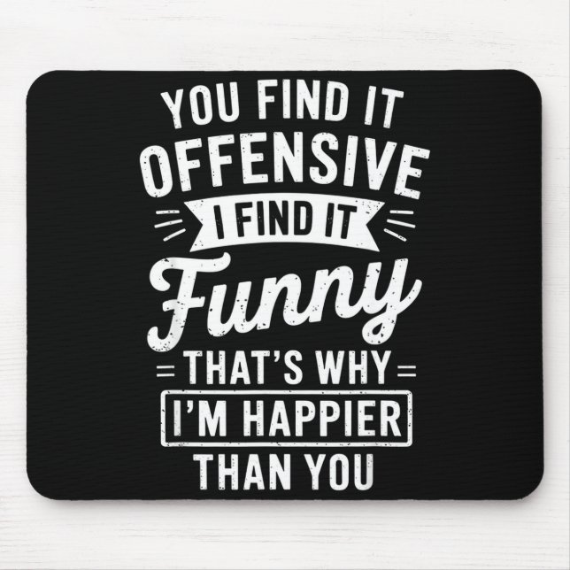 Funny Adult Humor Sarcastic Offensive Happy Funny  Mouse Mat (Front)