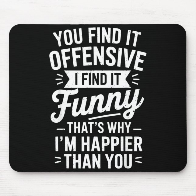 Funny Adult Humor Sarcastic Offensive Happy Funny  Mouse Mat (Front)