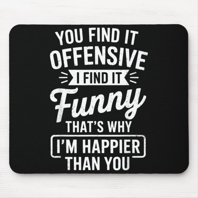 Funny Adult Humor Sarcastic Offensive Happy Funny  Mouse Mat (Front)
