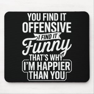 Funny Adult Humor Sarcastic Offensive Happy Funny  Mouse Mat