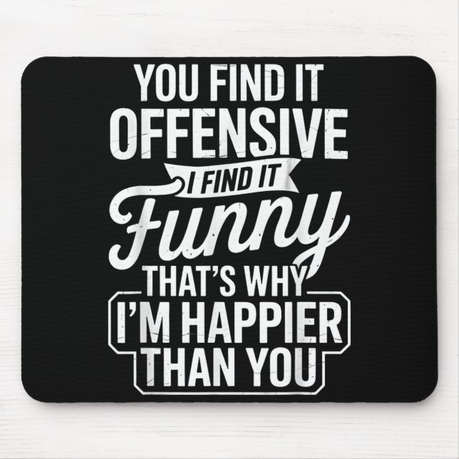Funny Adult Humor Sarcastic Offensive Happy Funny  Mouse Mat (Front)