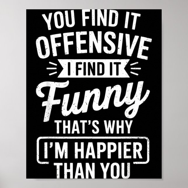 Funny Adult Humor Sarcastic Offensive Happy Funny  Poster (Front)