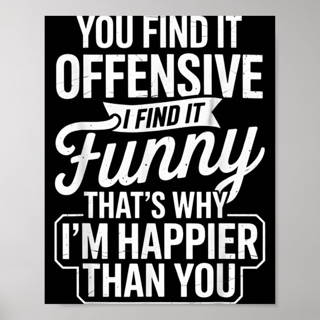 Funny Adult Humor Sarcastic Offensive Happy Funny  Poster (Front)
