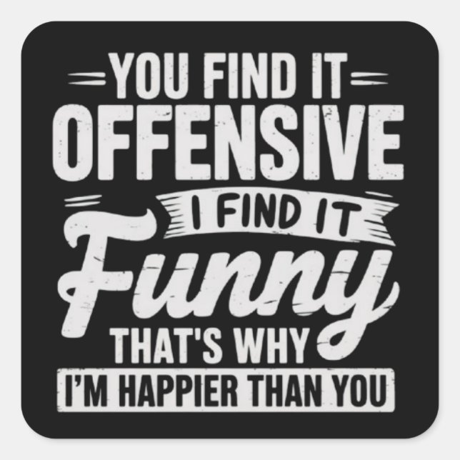Funny Adult Humor Sarcastic Offensive Quote Meme Square Sticker (Front)