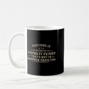 Funny Adult Humour Sarcastic Offensive Feeling Coffee Mug