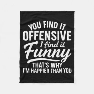 Funny Adult Humour Sarcastic Offensive Happy Fleece Blanket