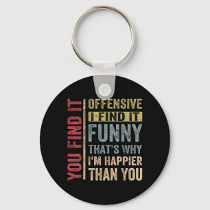 Funny Adult Humour Sarcastic Offensive Happy Key Ring