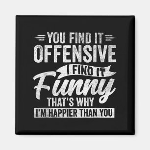 Funny Adult Humour Sarcastic Offensive Happy Magnet