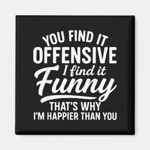 Funny Adult Humour Sarcastic Offensive Happy Magnet