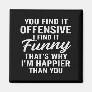 Funny Adult Humour Sarcastic Offensive Happy Magnet
